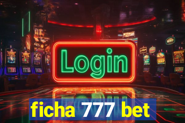 ficha 777 bet